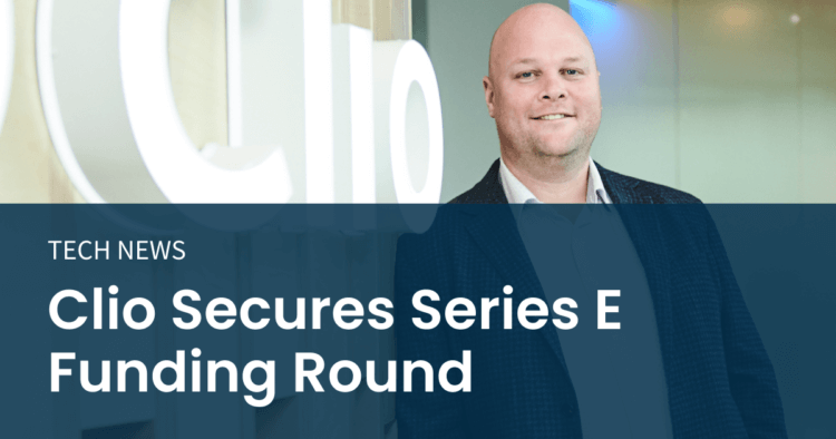 Clio Secures Series E Funding Round