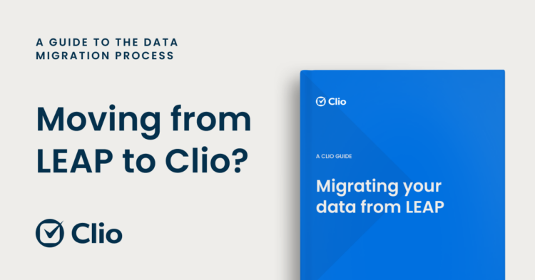 A grey image showing a blue cover of Clio's guide "Migrating your data from LEAP to Clio" on the right. On the left, some descriptive text reads, "A GUIDE TO THE DATA MIGRATION PROCESS Moving from LEAP to Clio?"