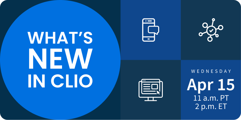 What's New in Clio — Wednesday April 15, 11 a.m. PT / 2 p.m. ET