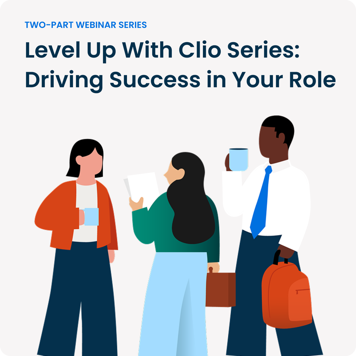 Two-part webinar series: Level up with Clio series - driving success in your role