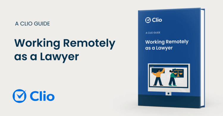 Free Clio Guide: Working Remotely as a Lawyer