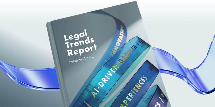 2025 Legal Trends Report - Clio 2025 Recap
