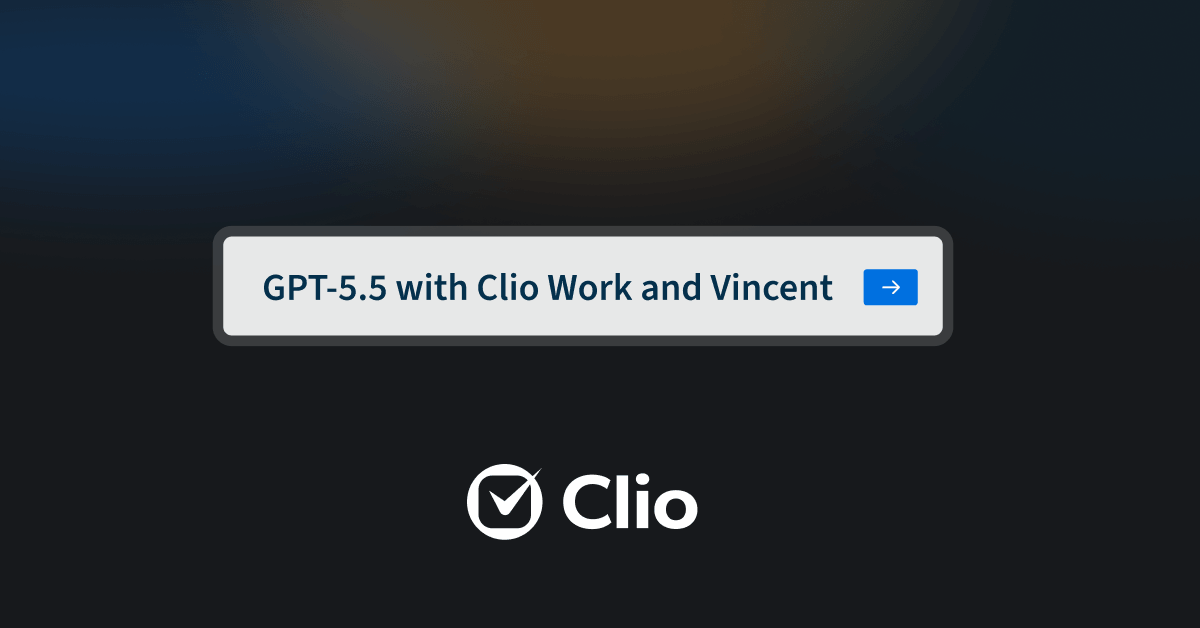 GPT-5.5 désormais disponible dans Clio Work et Vincent