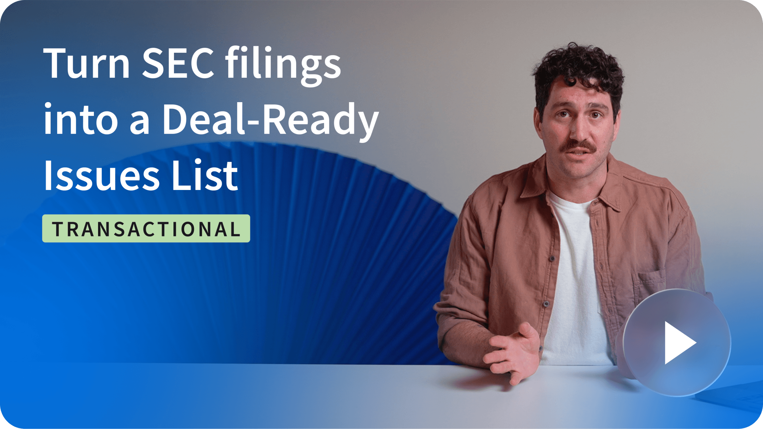 Turn SEC filings into a Deal-Ready Issues List